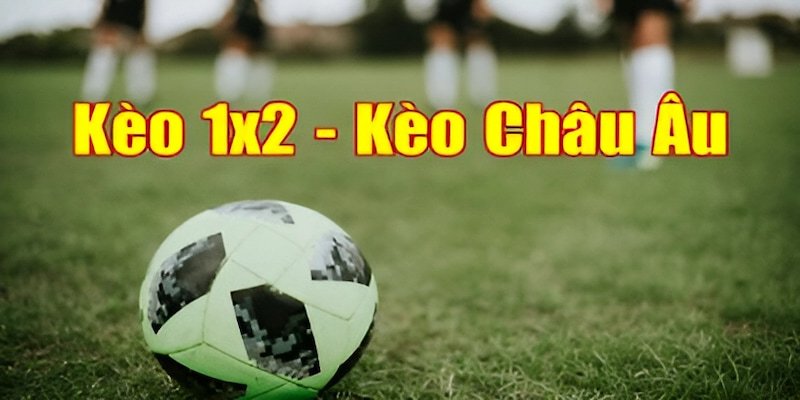 Nên đặt kèo Châu Âu trước 5 ngày